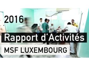 Rapport annuel d'activités MSF Luxembourg 2016